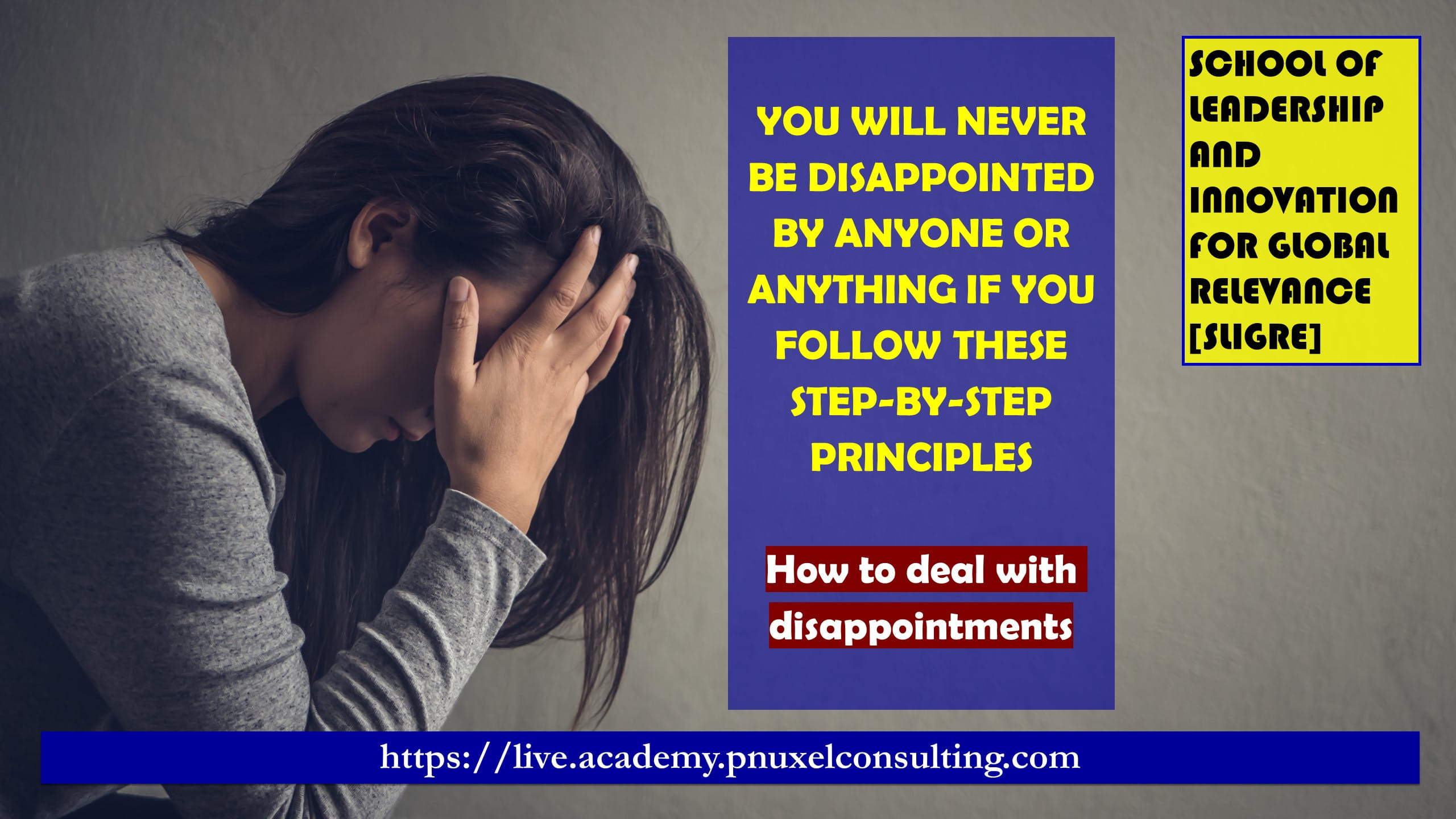 YOU WILL NEVER BE DISAPPOINTED BY ANYONE OR ANYTHING IF YOU FOLLOW THESE STEP-BY-STEP PRINCIPLES. How to deal with disappointments